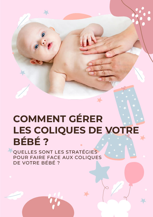 Comment gérer les coliques de votre bébé